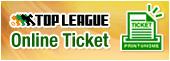 TOP LEAGUE Online Ticket
